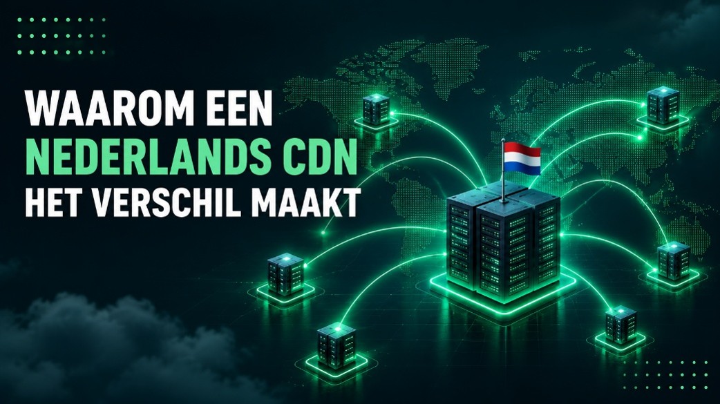 Waarom een Nederlands CDN sneller én betrouwbaarder is dan je denkt